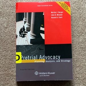 Pretrial Advocacy Planning, Analysis, Strategy 4th